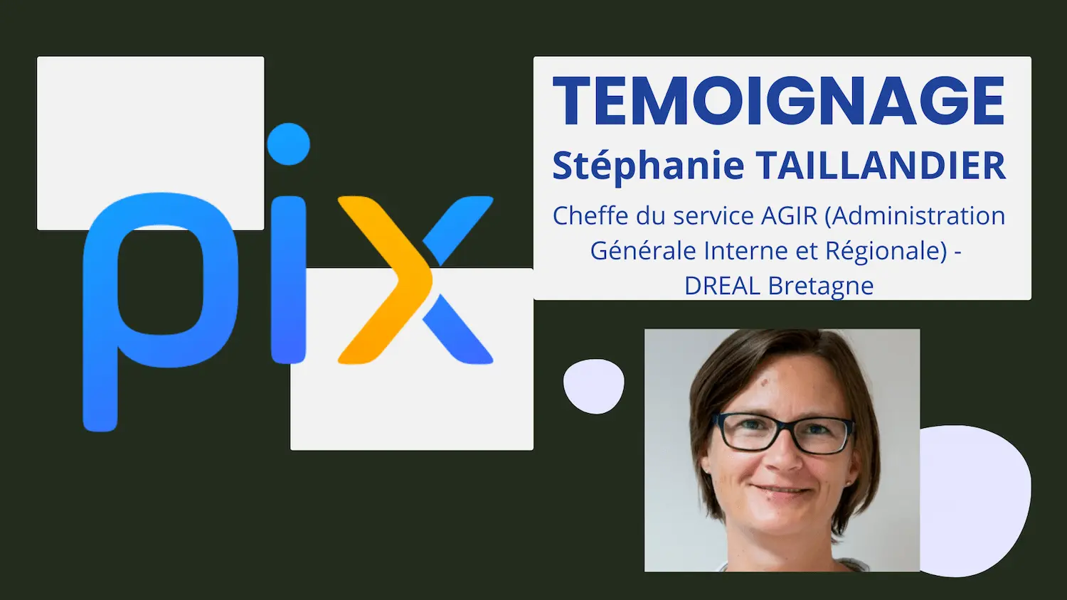 Expérimentation de la PIX - Le témoignage de Stéphanie TAILLANDIER, DREAL Bretagne